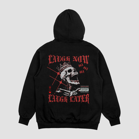 Laugh Now, Laugh Later  |  Hoodie